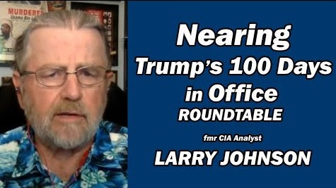 Lt. Col Daniel Davis: Nearing Trump's 100 Days In Office Roundtable w/Larry Johnson